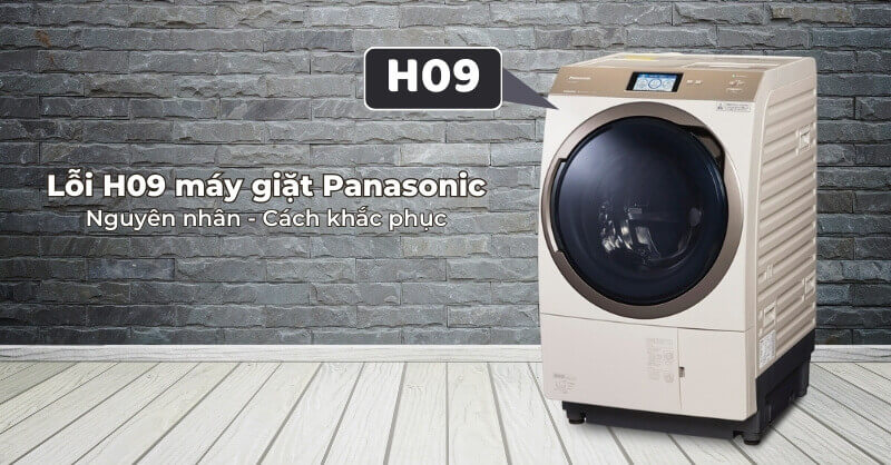 Tìm hiểu lỗi H09 máy giặt Panasonic