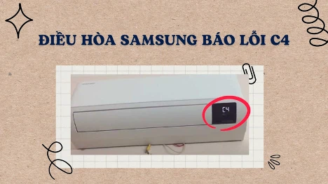 Nguyên Nhân Và Cách Khắc Phục Khi Máy Lạnh Samsung Báo Lỗi C4, C4 22