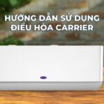 cách sử dụng điều hòa Carrier